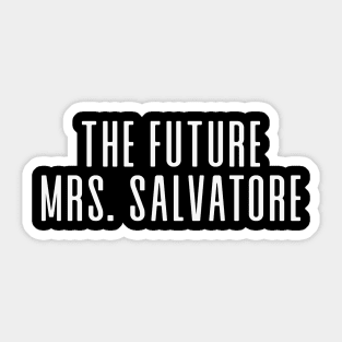 The Future Mrs. Salvatore Sticker